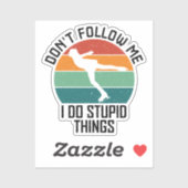 Folgen Sie mir nicht, ich mache dumme Dinge, die S Aufkleber (Blatt)