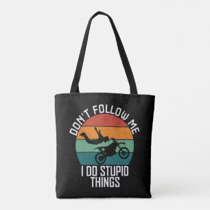 Folgen Sie mir nicht, ich mache dumme Dinge Motorr Tasche