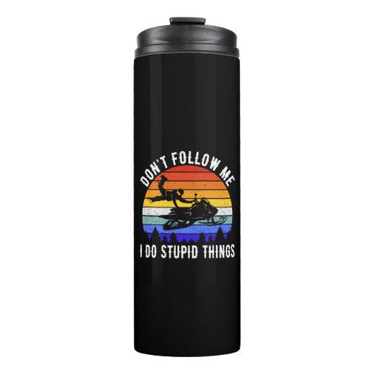 Folgen Sie mir nicht, ich mache dumme Dinge - Schn Thermosbecher (Vorderseite)