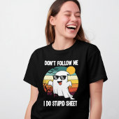 Folgen Sie mir nicht, ich mache stupiden Sheet Gho T-Shirt