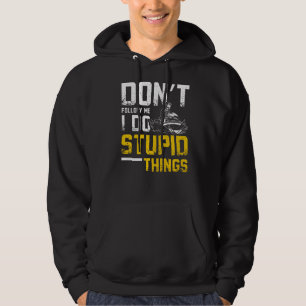 Folgen Sie mir nicht, ich tue dumme Dinge, die Jet Hoodie