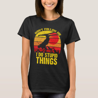 Folgen Sie mir nicht, ich tue dumme Dinge Ski Snow T-Shirt