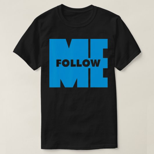 Folgen Sie mir T-Shirt (Design vorne)