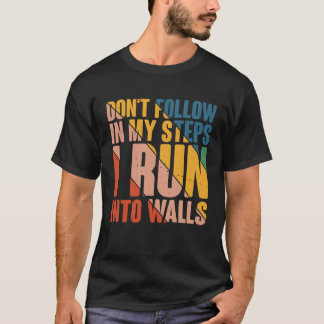 Folgen Sie nicht meinen Schritten, die ich in Wänd T-Shirt