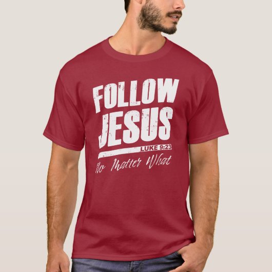 Folgt Jesus, egal was der Christliche Glaube des M T-Shirt (Vorderseite)