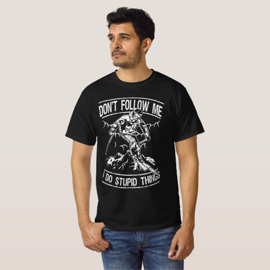 Folgt mir, ich mache dumme Sachen T-Shirt (Vorne ganz)