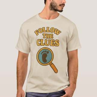 „Follow the Clues“-T-Shirt T-Shirt
