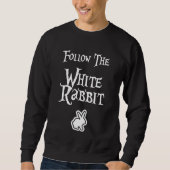 Follow the White Rabbit Sweatshirt (Vorderseite)