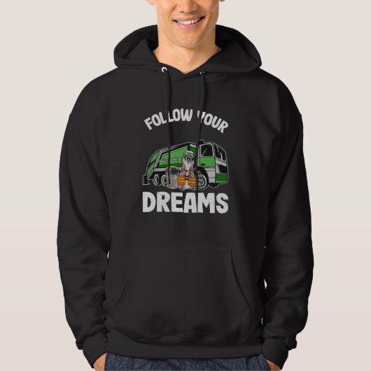 Follow Your Dreams Garbage Truck Driver Trash Racc Hoodie (Vorderseite)