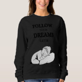 Follow your dreams later laze relaxation sweatshirt (Vorderseite)