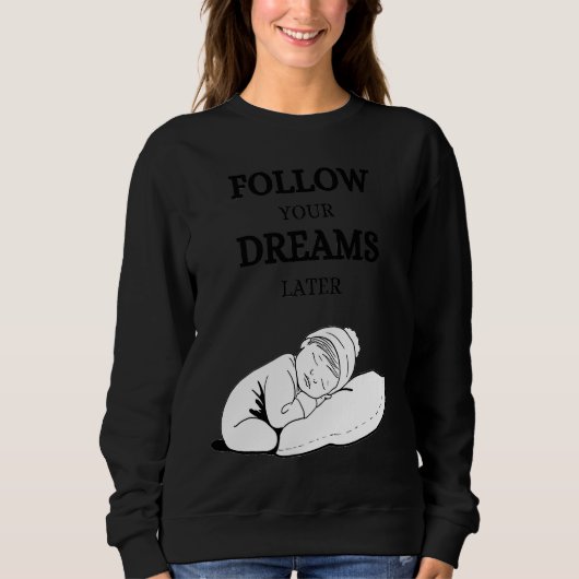 Follow your dreams later laze relaxation sweatshirt (Vorderseite)