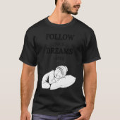 Follow your dreams later laze relaxation T-Shirt (Vorderseite)