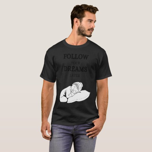 Follow your dreams later laze relaxation T-Shirt (Vorne ganz)