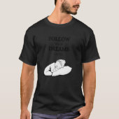 Follow your dreams later laze relaxation T-Shirt (Vorderseite)