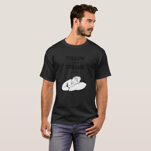 Follow your dreams later laze relaxation T-Shirt (Vorne ganz)