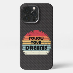 Follow your dreams - Retro-Motivation iPhone 13 Pro Hülle