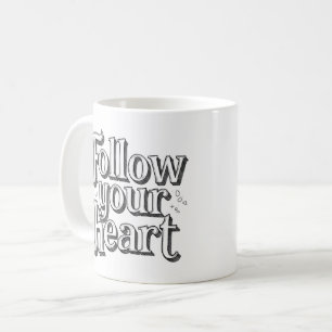Follow your heart. kaffeetasse