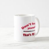 Foltere dich nicht selbst kaffeetasse (VorderseiteRechts)