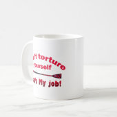 Foltere dich nicht selbst kaffeetasse (Vorderseite Links)