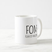 FOMO Angst vor dem Verpassen Kaffeetasse (VorderseiteRechts)