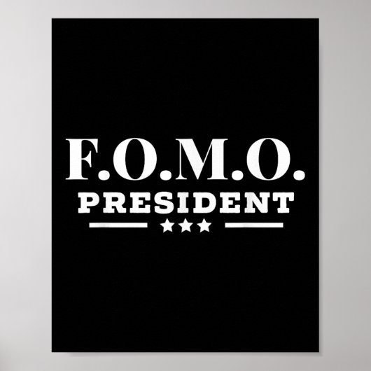 Fomo Präsident Angst vor Vermisstem, Unglaublich w Poster (Vorne)