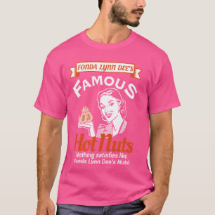 Fonda Lynn Dees Nuts befriedigt erwachsenen Humor T-Shirt