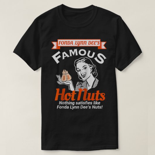 Fonda Lynn Dees Nuts befriedigt erwachsenen Humor  T-Shirt (Design vorne)