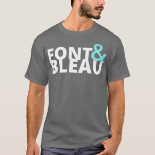 Fontainebleau Font and Bleau T-Shirt