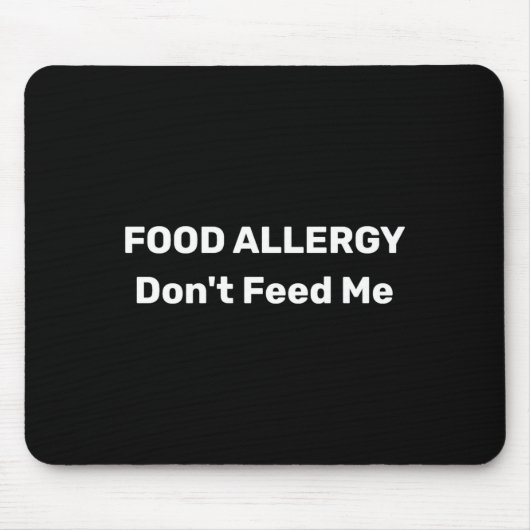 Food Allergy Dont Feed Me Text Template  Mousepad (Vorne)