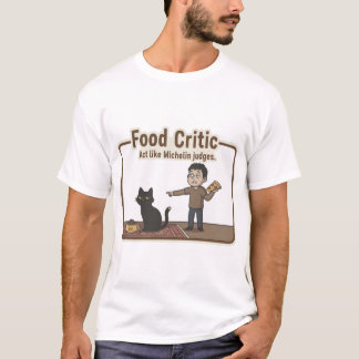 Food Critic T - Shirt