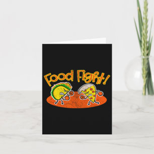 Food Fight - Funny Taco Pizza Slice Hungerfestunge Karte