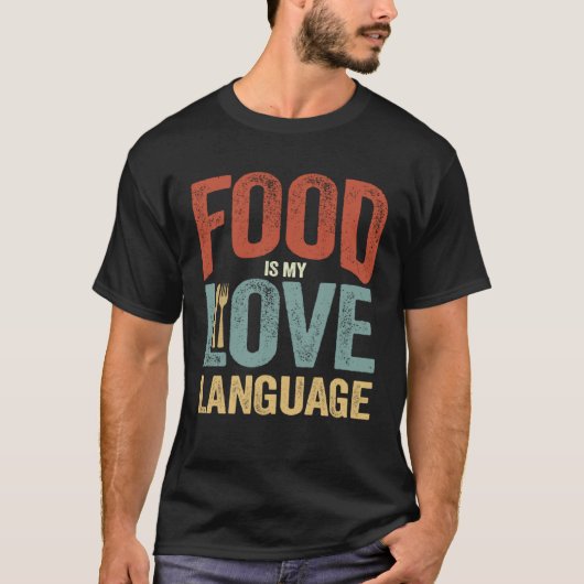 Food Is My Love Language Dinnerware Gourmet Execut T-Shirt (Vorderseite)