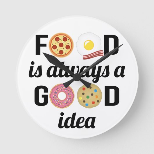 Food Lover I - "Food is Always a Good Idee"-Zitat Runde Wanduhr (Vorderseite)