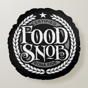 Food Snob - Liebhaber von lustigen Lebensmitteln Rundes Kissen