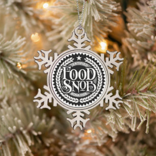 Food Snob - Liebhaber von lustigen Lebensmitteln Schneeflocken Zinn-Ornament