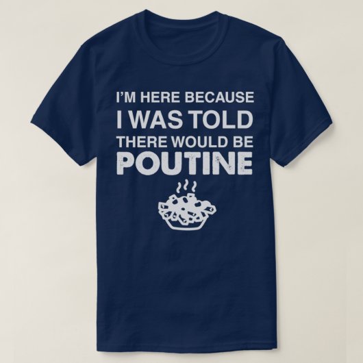 Food Sprichwort Poutine T-Shirt (Design vorne)