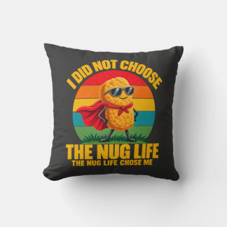 Foodie Humor Ich habe nicht das Nug-Leben gewählt Kissen