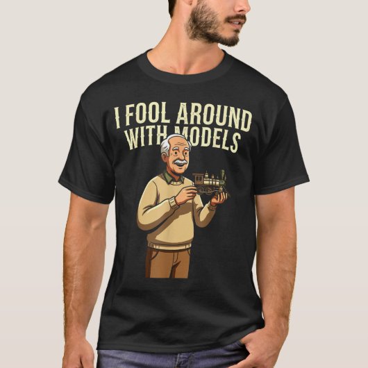 Fool Around With Models Train Hobby Funny Locomoti T-Shirt (Vorderseite)