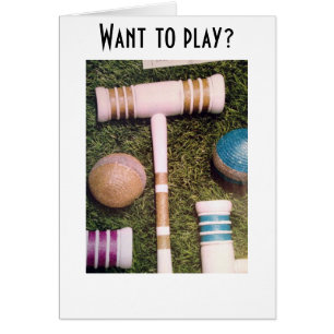 FOOL THEM WITH CROQUET-I'M GAME IF YOU ARE!