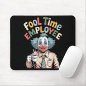 Fool Time Employee Funny Clown Office Humor Work J Mousepad (Mit Mouse)