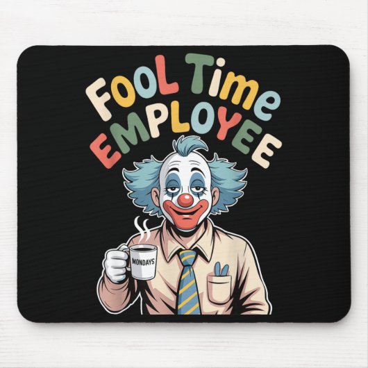 Fool Time Employee Funny Clown Office Humor Work J Mousepad (Vorne)