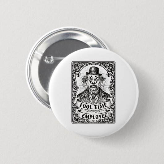 Fool Time Employee Funny Office Humor  Button (Vorne & Hinten)