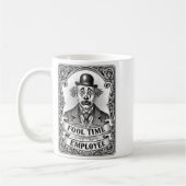 Fool Time Employee Funny Office Humor Kaffeetasse (Links)