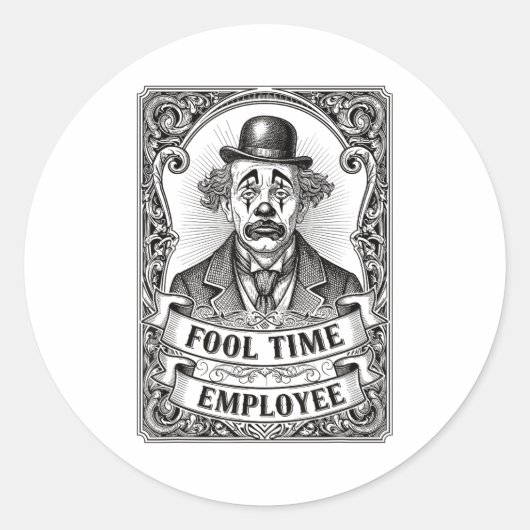 Fool Time Employee Funny Office Humor Runder Aufkleber (Vorderseite)