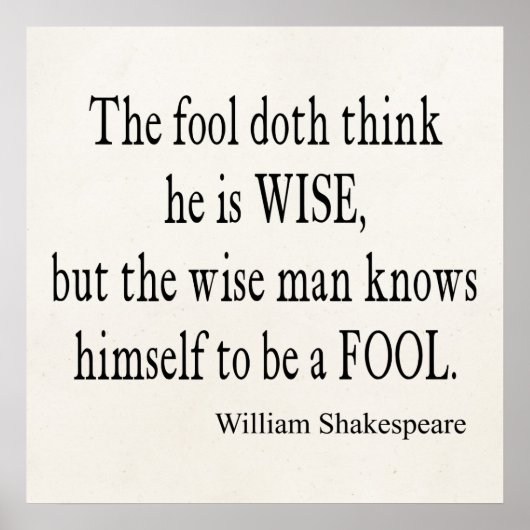 Fool Wise Man kennt sich selbst dumm Shakespeare Z Poster (Vorne)