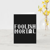 Foolish Mortal Lazy Halloween Spaß Karte (Gelbe Blume)
