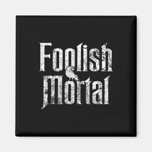 Foolish Mortal Raven White Print Magnet