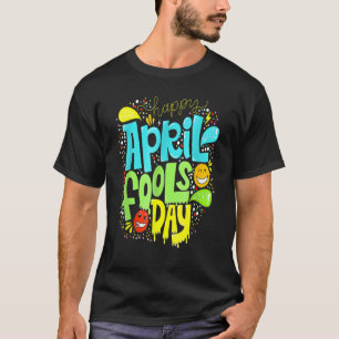 Fool's Day 1. April Narren Tag 2022 Joke Happy T-Shirt