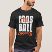 Foosball Meister-Tabellen-Fußball-Geschenk für T-Shirt (Vorderseite)