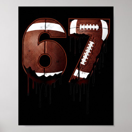Football 67 Six Seven Funny Gen Alpha Meme Drip  Poster (Vorne)